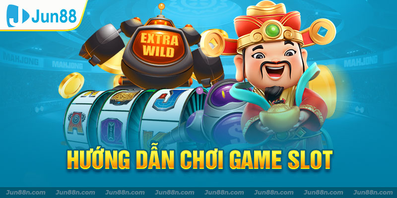 Hướng dẫn chơi game slot