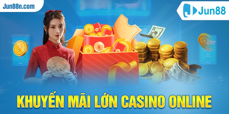 Khuyến mãi lớn casino online
